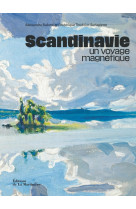 Scandinavie, un voyage magnétique