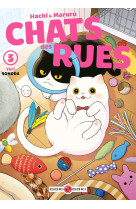 Hachi & maruru - chats des rues - vol. 03