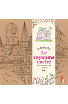 Le royaume caché. les mondes d'eriy - une histoire initiatique à colorier