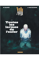 Xiii  - tome 3 - toutes les larmes de l'enfer (nouveau format)