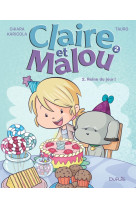 Claire et malou - tome 2 - reine du jour !