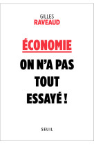 économie : on n a pas tout essayé !