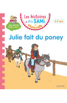 Les histoires de p'tit sami maternelle (3-5 ans) : julie fait du poney