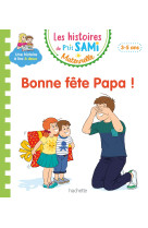 Les histoires de p'tit sami maternelle (3-5 ans) : bonne fête papa !