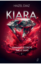 Kiara, diamant écorché par le sang - tome 1