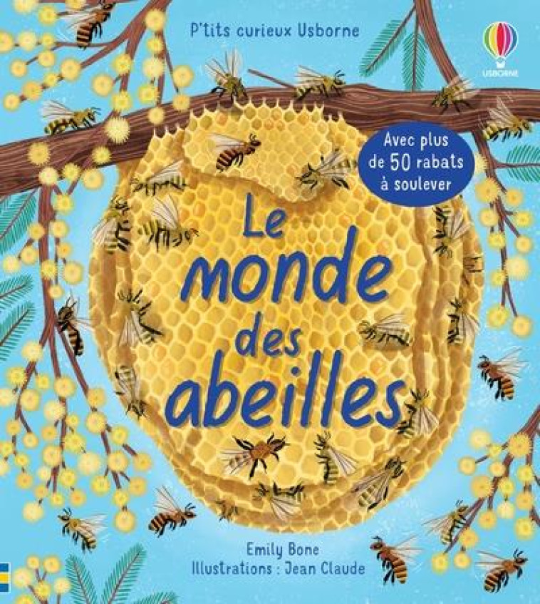 LE MONDE DES ABEILLES - P'TITS CURIEUX USBORNE - BONE/JAMES/CLAUDE - NC