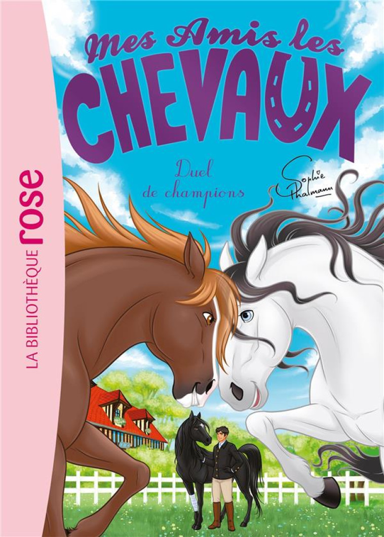 MES AMIS LES CHEVAUX - SOPHIE THALMANN - T32 - MES AMIS LES CHEVAUX 32 - DUEL DE CHAMPIONS - THALMANN SOPHIE - HACHETTE