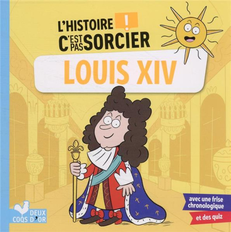 L'HISTOIRE C'EST PAS SORCIER - LOUIS XIV - BOSC/GUIGNETTE - HACHETTE