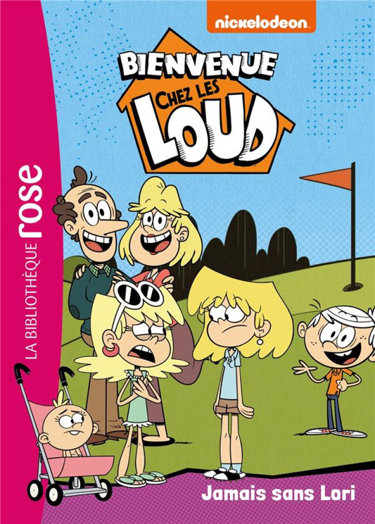 BIENVENUE CHEZ LES LOUD - T32 - BIENVENUE CHEZ LES LOUD 32 - JAMAIS SANS LORI - XXX - HACHETTE