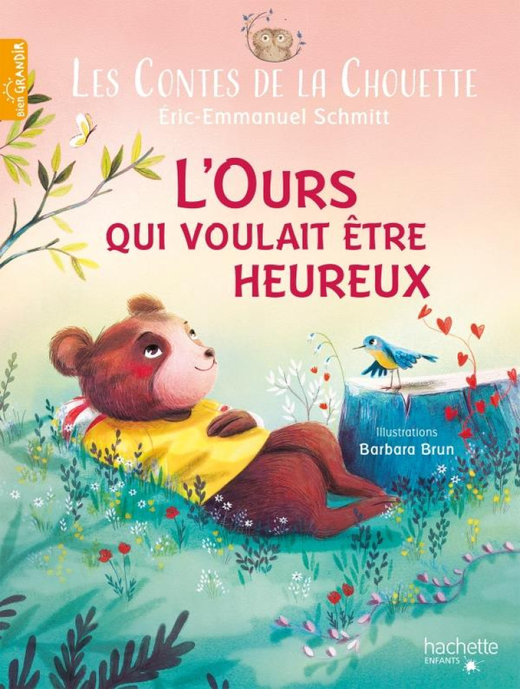 LES CONTES DE LA CHOUETTE - L'OURS QUI VOULAIT ETRE HEUREUX - ERIC-EMMANUEL/BRUN - HACHETTE