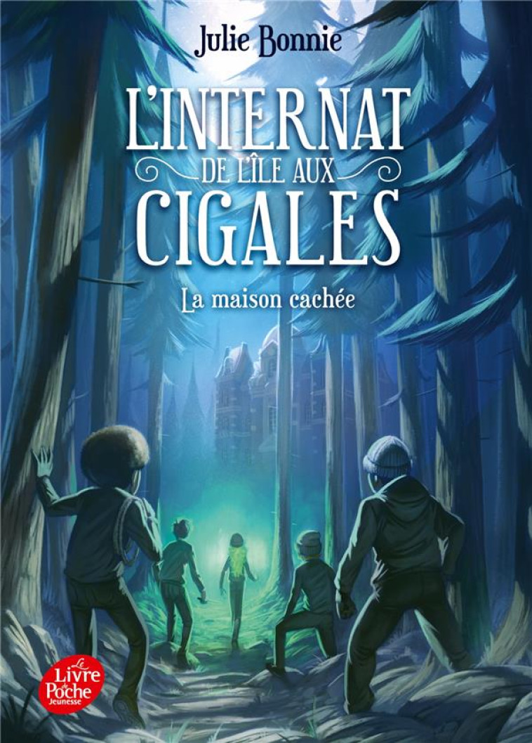 L'INTERNAT DE L'ILE AUX CIGALES - TOME 2 - LA MAISON CACHEE - BONNIE JULIE - HACHETTE