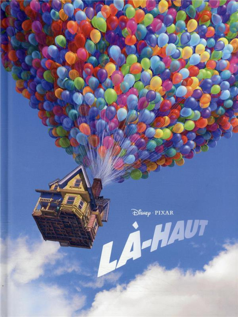 LA-HAUT - DISNEY CINEMA - L'HISTOIRE DU FILM - PIXAR - COLLECTIF - HACHETTE