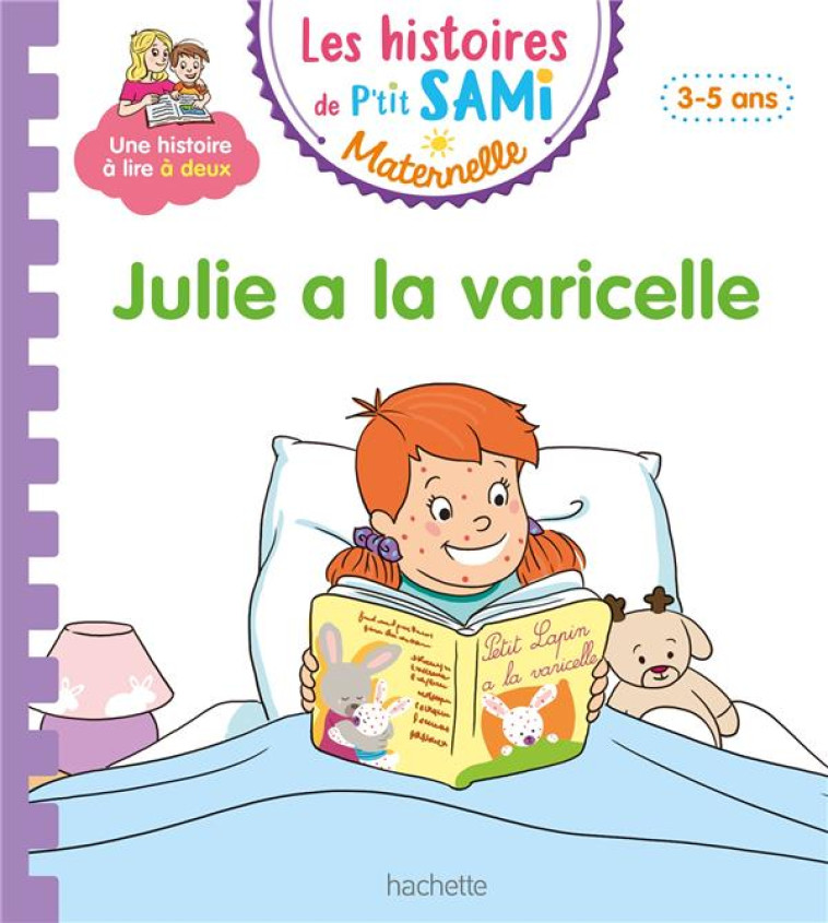 LES HISTOIRES DE P'TIT SAMI MATERNELLE (3-5 ANS): JULIE A LA VARICELLE - BOYER/CLERY - HACHETTE