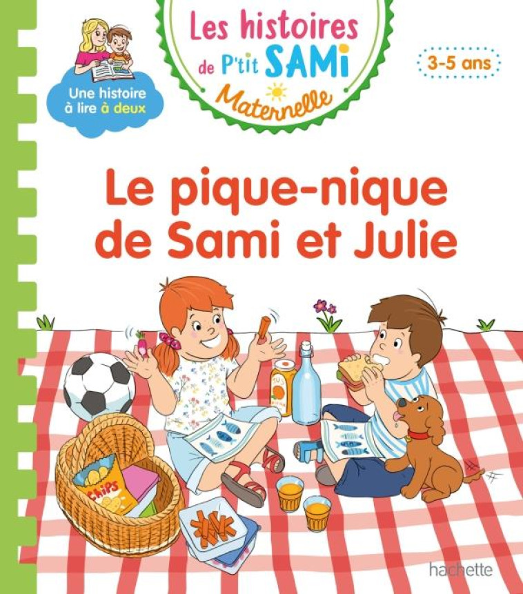 LES HISTOIRES DE P'TIT SAMI MATERNELLE (3-5 ANS) : LE PIQUE-NIQUE DE SAMI ET JULIE - DE MULLENHEIM/BOYER - HACHETTE