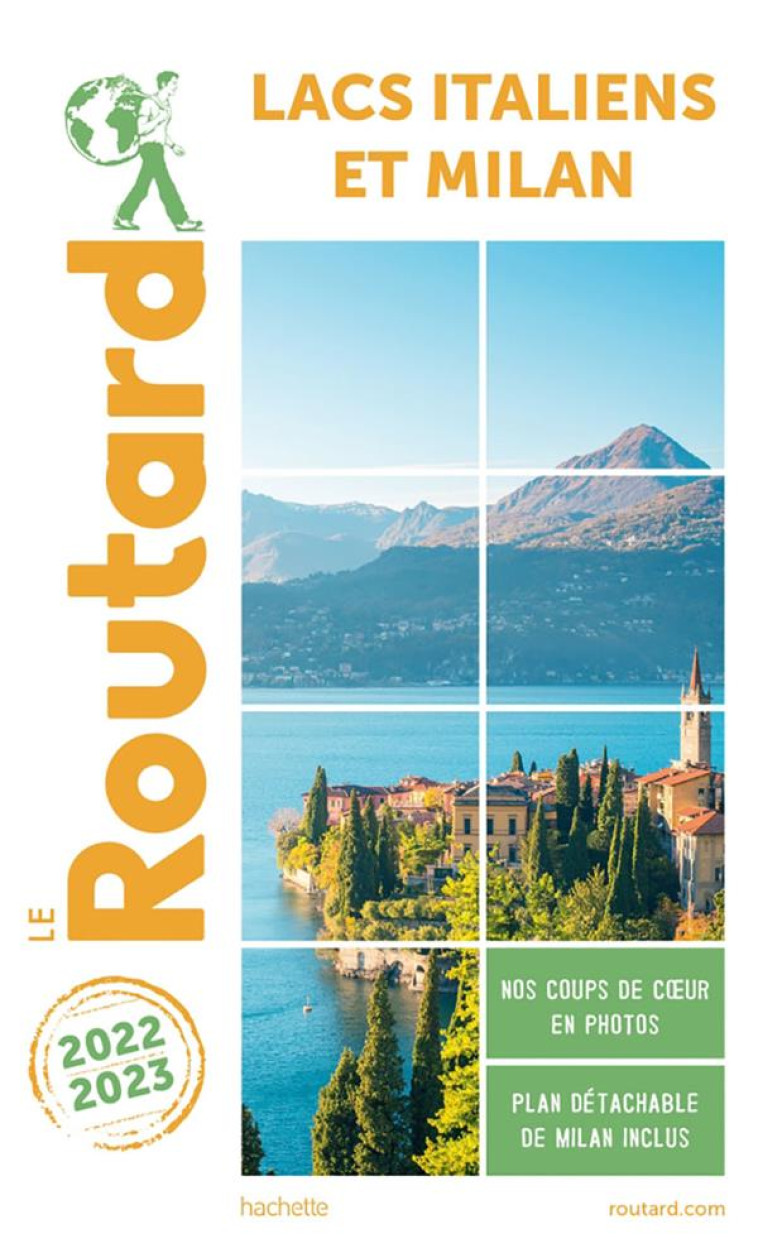 GUIDE DU ROUTARD LACS ITALIENS ET MILAN 2022/23 - XXX - HACHETTE