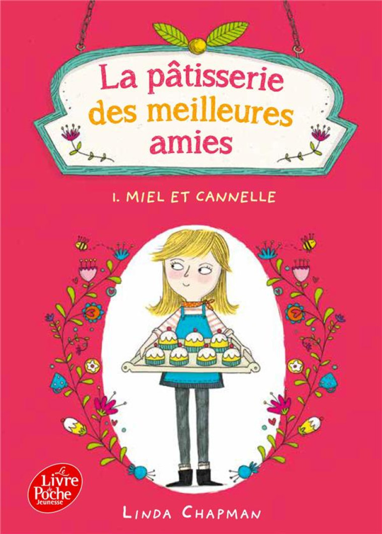 LA PATISSERIE DES MEILLEURES AMIES - TOME 1 - MIEL ET CANNELLE - CHAPMAN LINDA - Le Livre de poche jeunesse