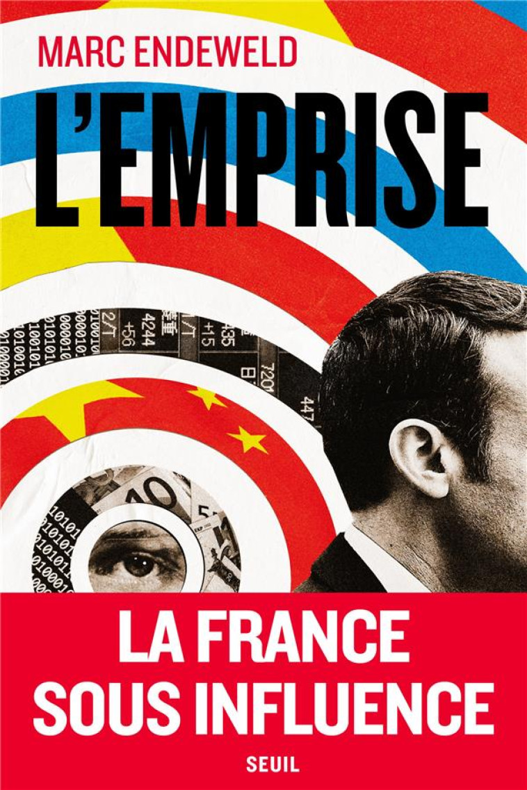 L'EMPRISE - LA FRANCE SOUS INFLUENCE - ENDEWELD MARC - SEUIL