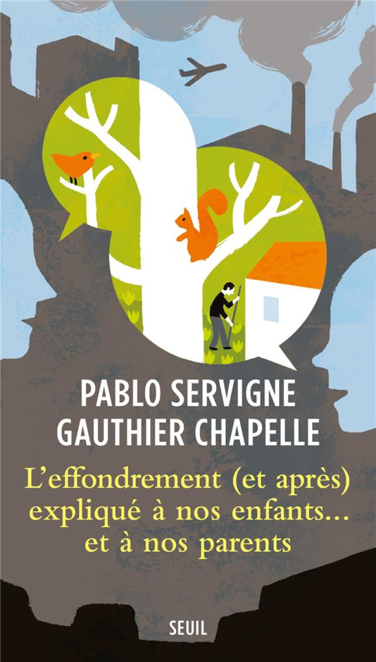 L'EFFONDREMENT (ET APRES) EXPLIQUE A NOS ENFANTS... ET A NOS PARENTS - CHAPELLE/SERVIGNE - SEUIL