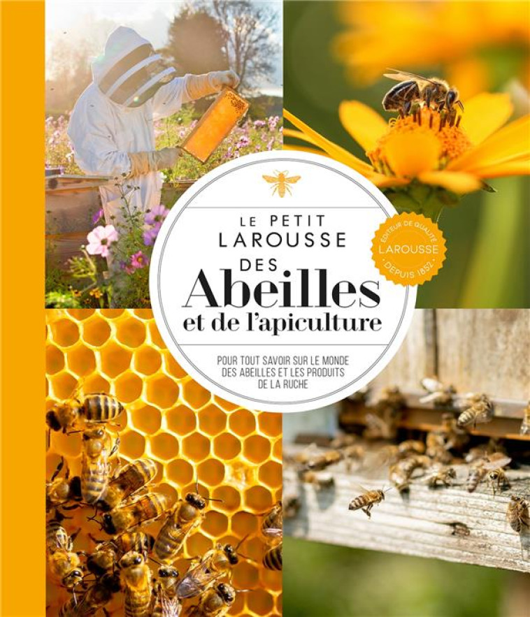 LE PETIT LAROUSSE DES ABEILLES ET DE L'APICULTURE - XXX - LAROUSSE