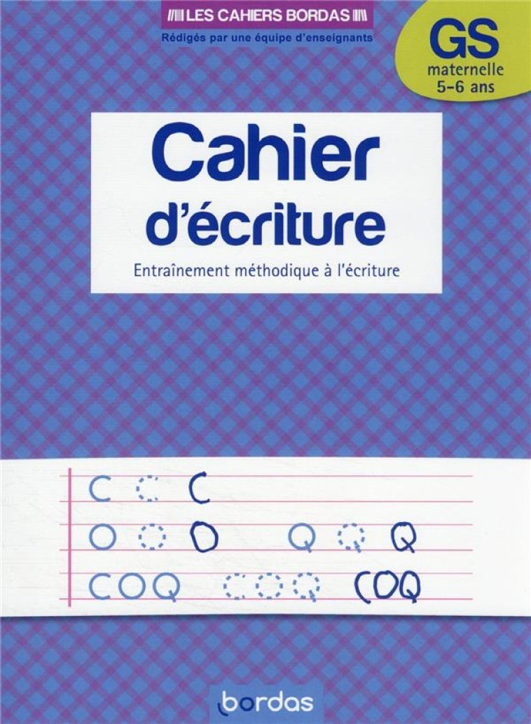 LES CAHIERS BORDAS - CAHIER D'ECRITURE GS - BASTIEN/OLIVIER - Bordas