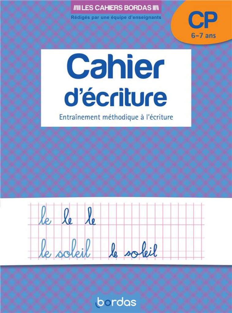 LES CAHIERS BORDAS - CAHIER D'ECRITURE CP - BASTIEN/OLIVIER - Bordas