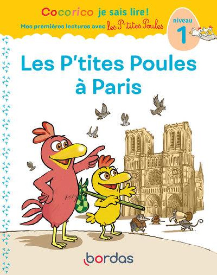 COCORICO JE SAIS LIRE ! PREMIERES LECTURES AVEC LES P'TITES POULES - LES P'TITES POULES A PARIS - OLIVIER/HEINRICH - BORDAS