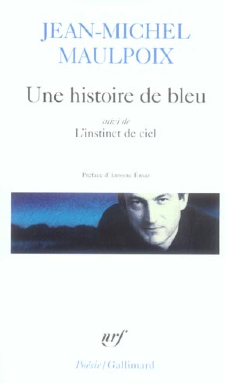 UNE HISTOIRE DE BLEU/L'INSTINCT DE CIEL - MAULPOIX/EMAZ - GALLIMARD