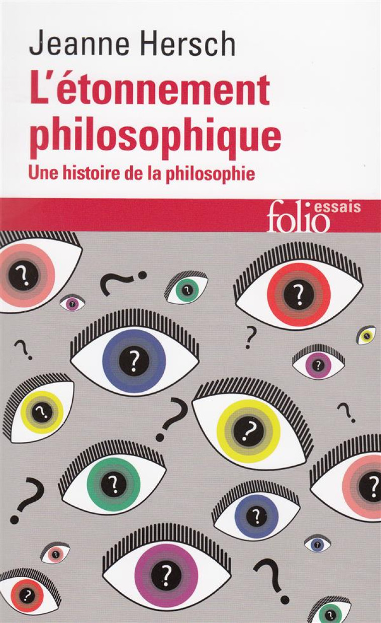 L'ETONNEMENT PHILOSOPHIQUE - UNE HISTOIRE DE LA PHILOSOPHIE - HERSCH JEANNE - GALLIMARD