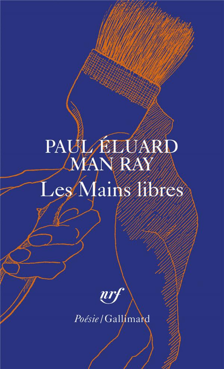 LES MAINS LIBRES - MAN RAY/ELUARD - GALLIMARD