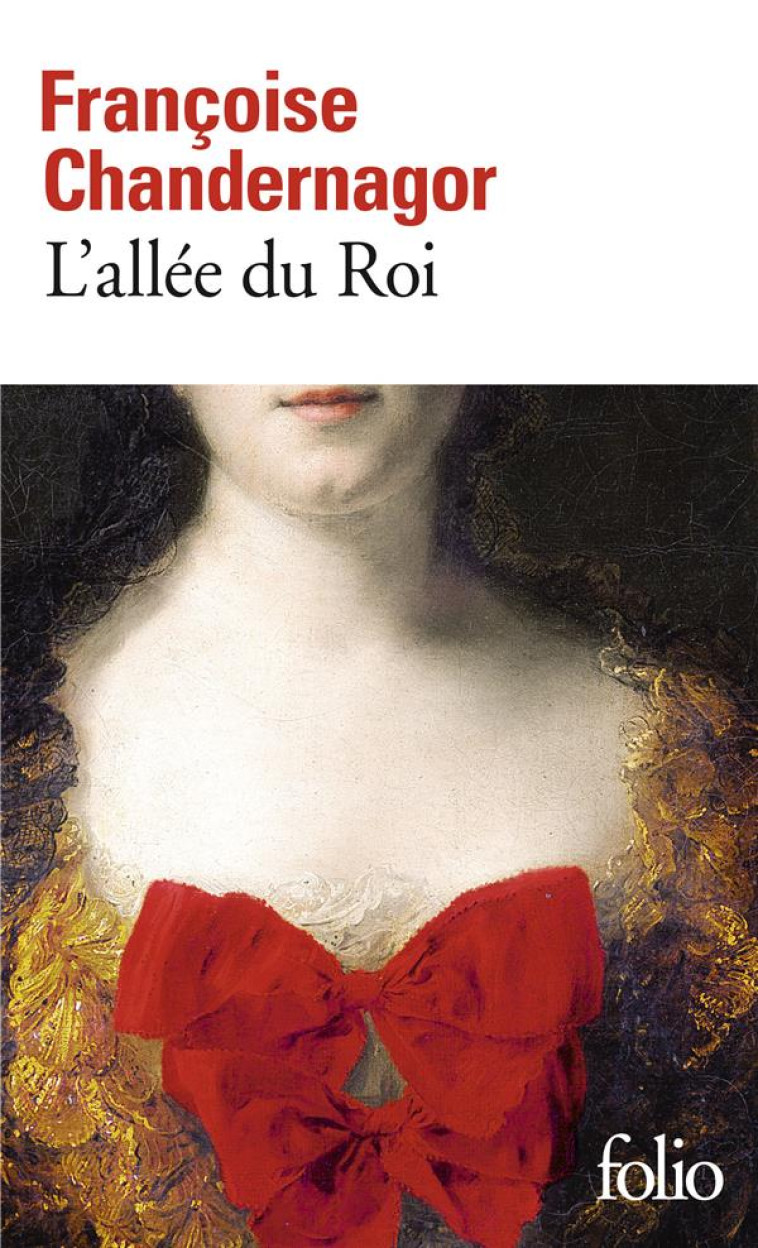 L'ALLEE DU ROI - SOUVENIRS DE FRANCOISE D'AUBIGNE, MARQUISE DE MAINTENON, EPOUSE DU ROI DE FRANCE - CHANDERNAGOR F. - GALLIMARD