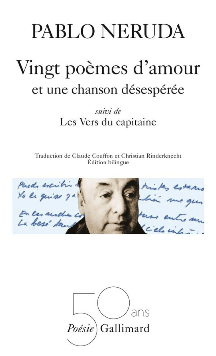 VINGT POEMES D'AMOUR ET UNE CHANSON DESESPEREE / LES VERS DU CAPITAINE - NERUDA PABLO - GALLIMARD