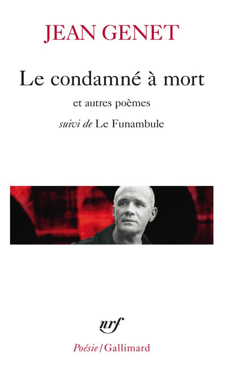 LE CONDAMNE A MORT ET AUTRES POEMES/LE FUNAMBULE - GENET JEAN - GALLIMARD