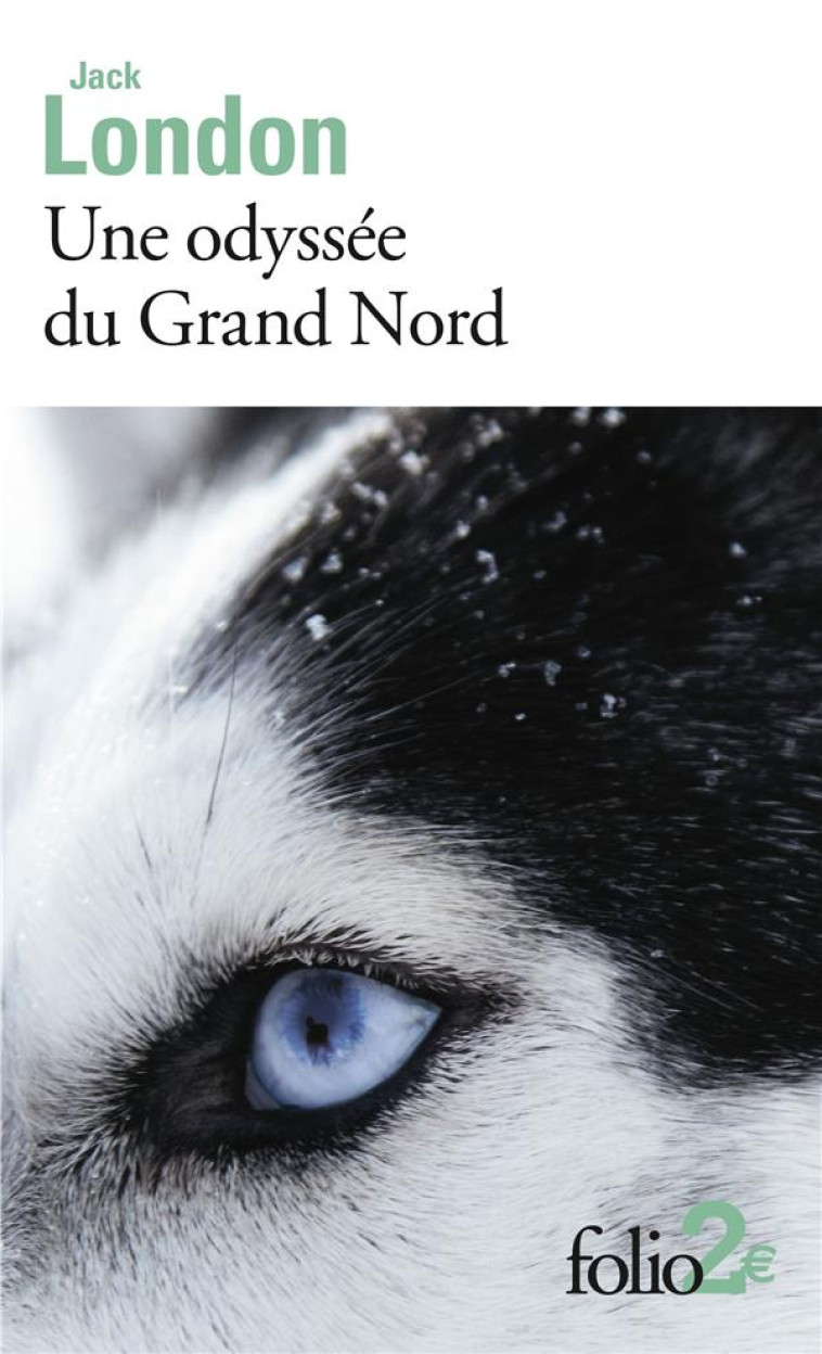 UNE ODYSSEE DU GRAND NORD / LE SILENCE BLANC - LONDON JACK - Gallimard