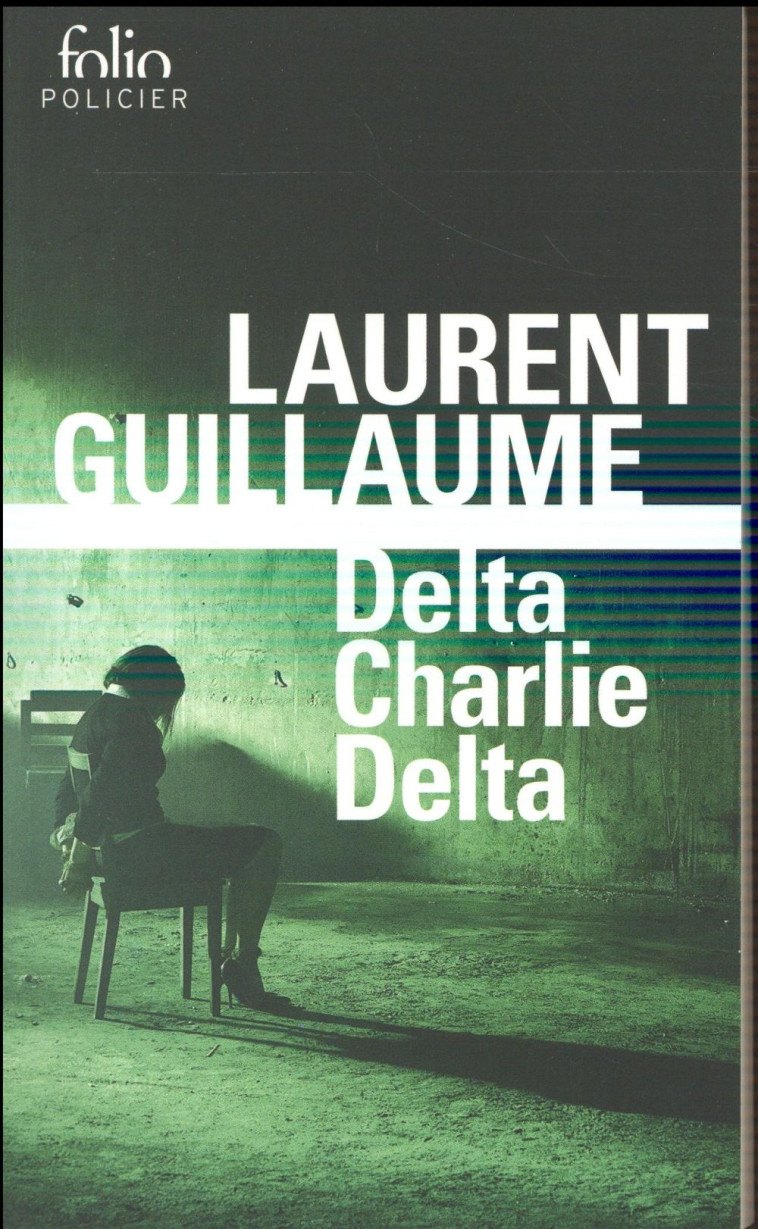 DELTA CHARLIE DELTA - UNE ENQUETE DE MAKO - GUILLAUME LAURENT - Gallimard