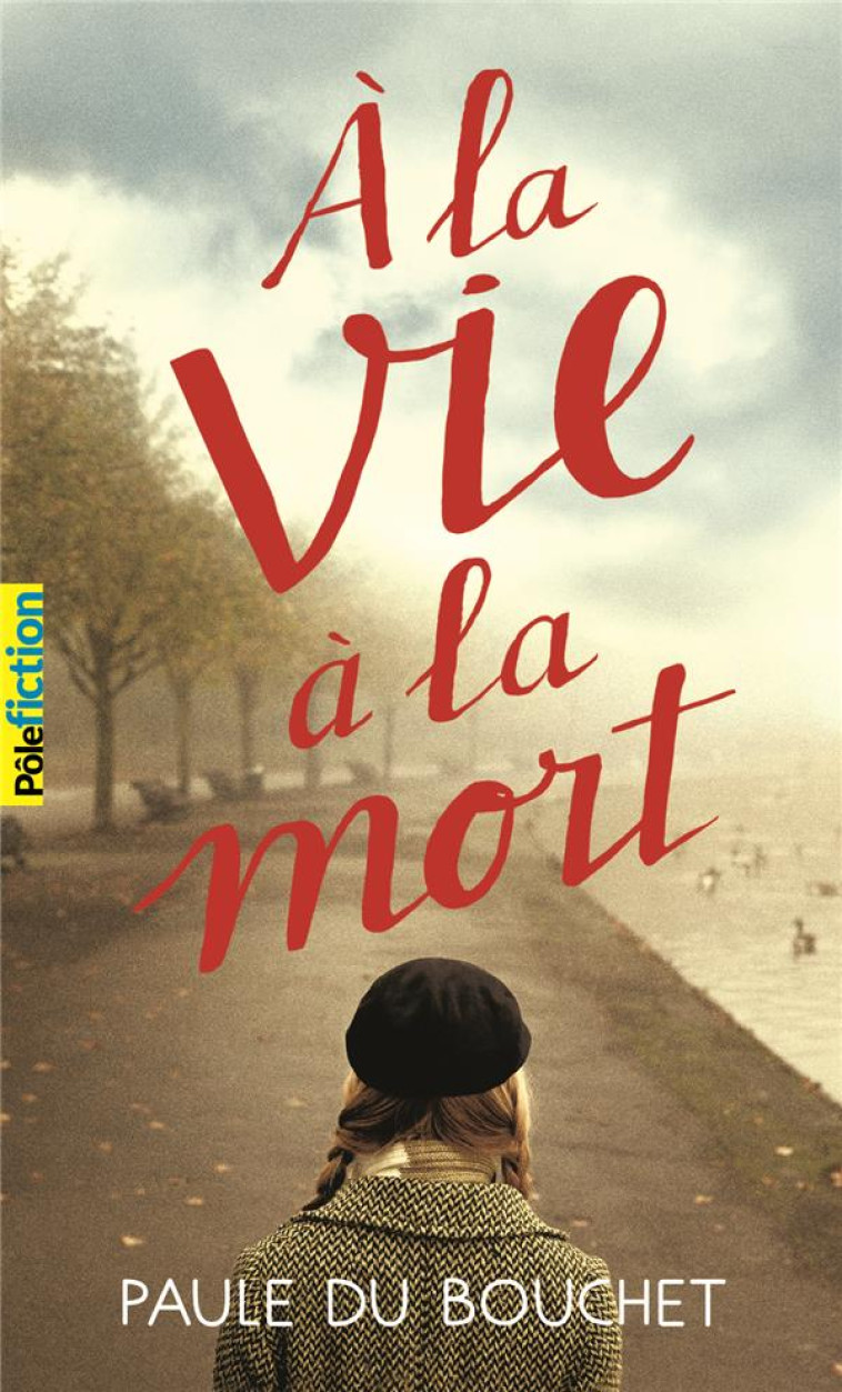 A LA VIE A LA MORT - DU BOUCHET PAULE - Gallimard-Jeunesse