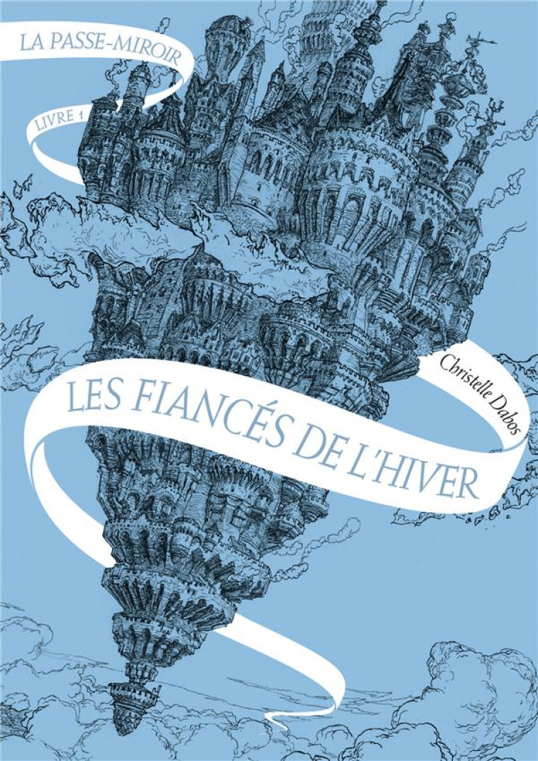 LA PASSE-MIROIR - VOL01 - LES FIANCES DE L'HIVER - DABOS CHRISTELLE - Gallimard-Jeunesse