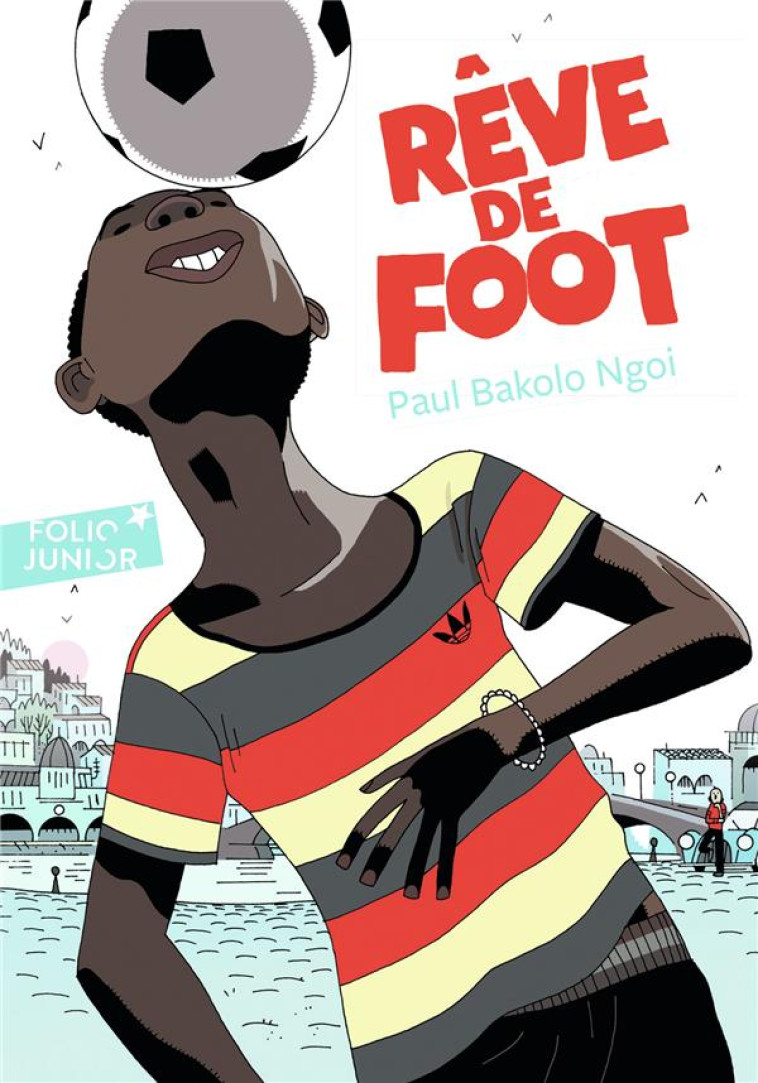 REVE DE FOOT - NGOI PAUL BAKOLO - Gallimard-Jeunesse