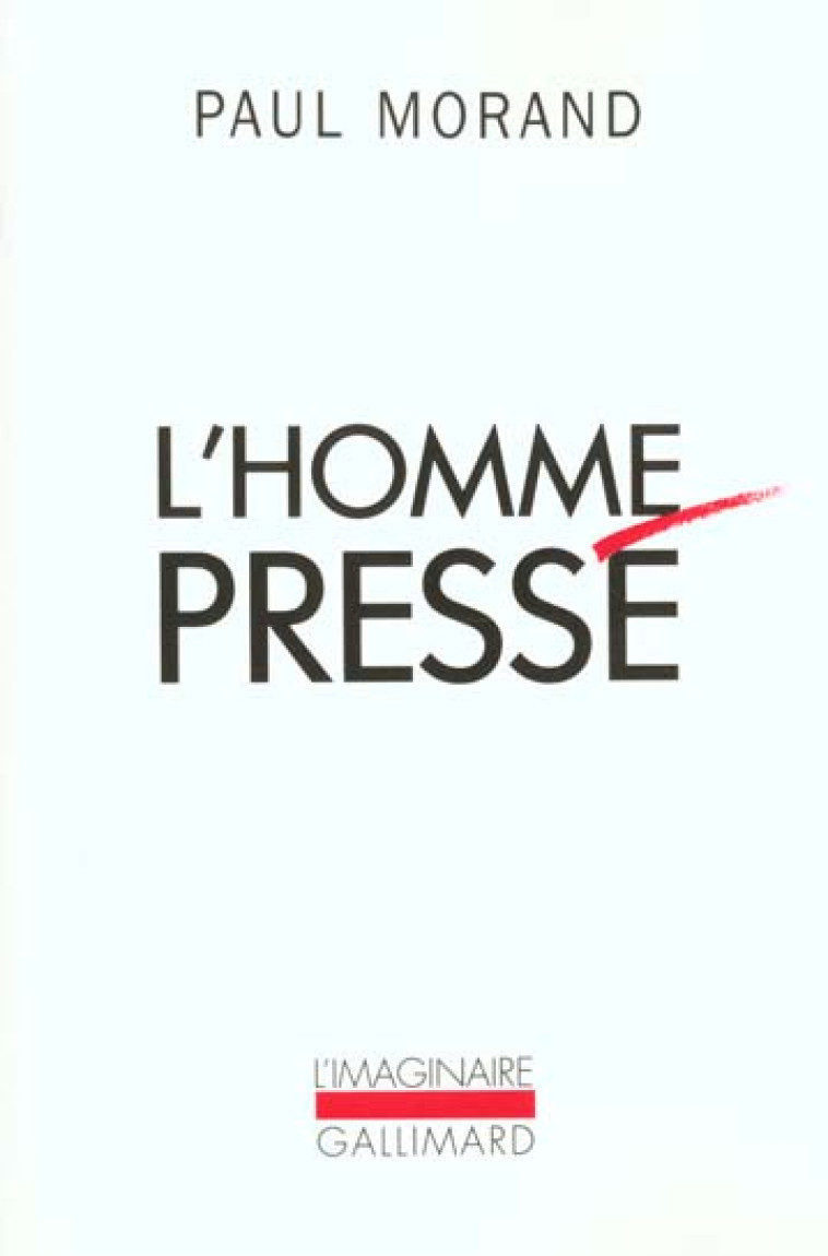 L'HOMME PRESSE - MORAND PAUL - GALLIMARD