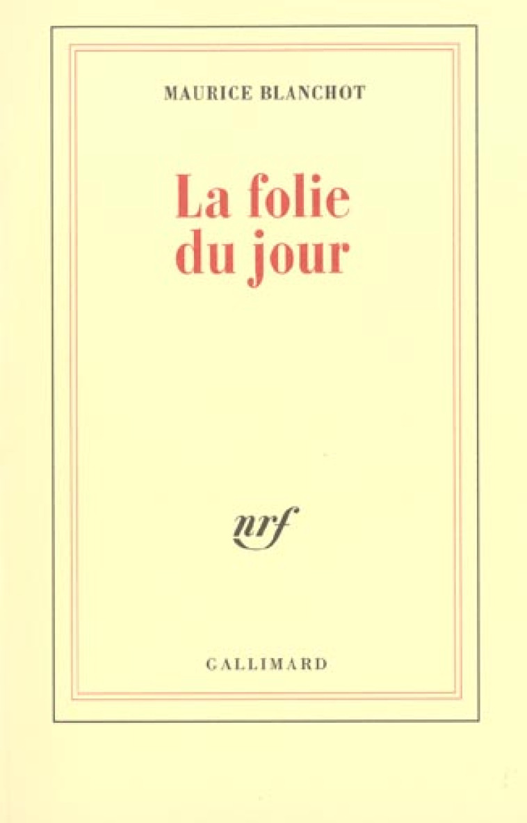 LA FOLIE DU JOUR - BLANCHOT MAURICE - GALLIMARD