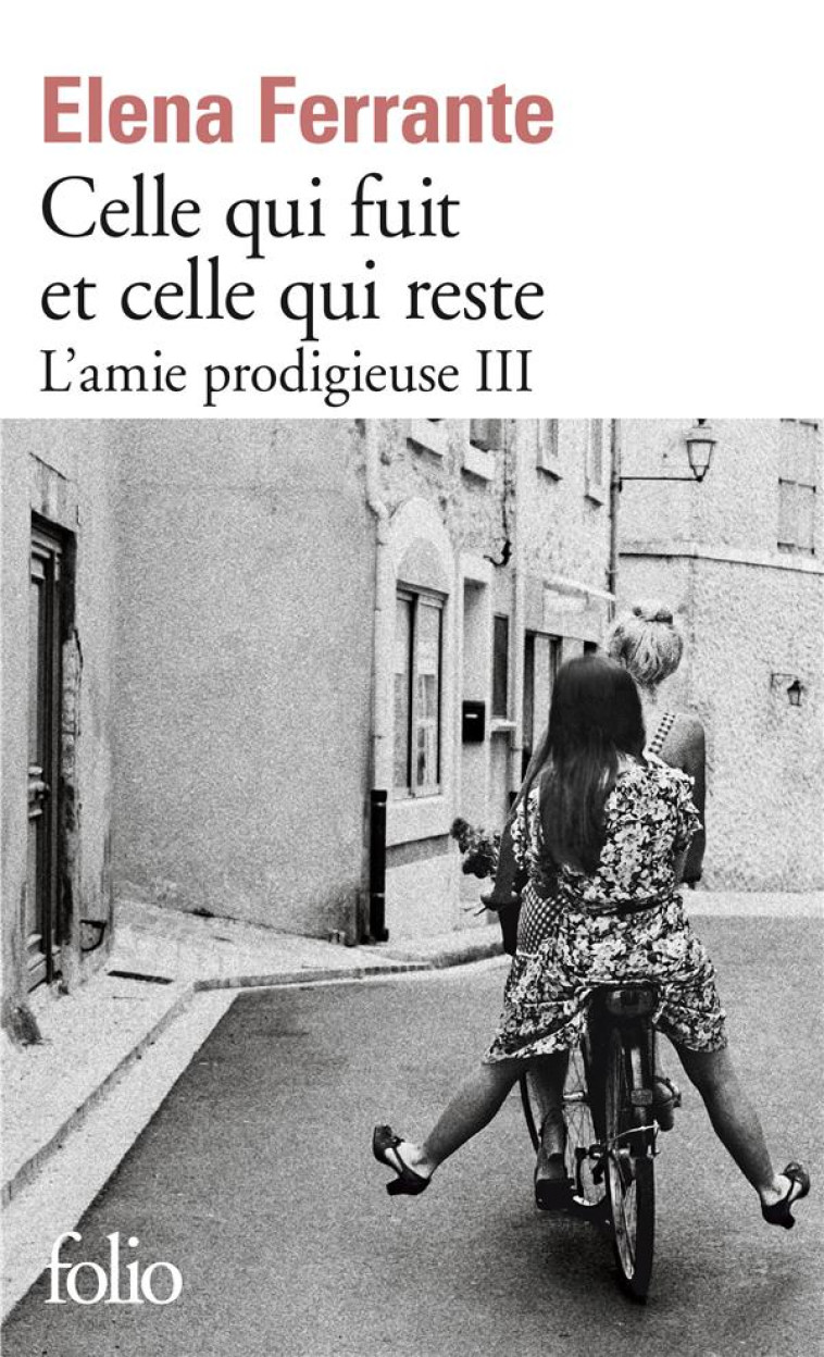 L'AMIE PRODIGIEUSE - III - CELLE QUI FUIT ET CELLE QUI RESTE - EPOQUE INTERMEDIAIRE - FERRANTE ELENA - GALLIMARD