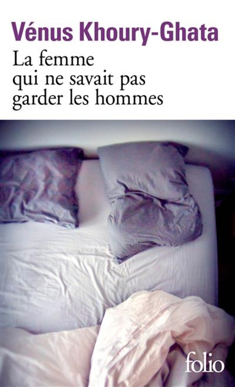 LA FEMME QUI NE SAVAIT PAS GARDER LES HOMMES - KHOURY-GHATA VENUS - GALLIMARD