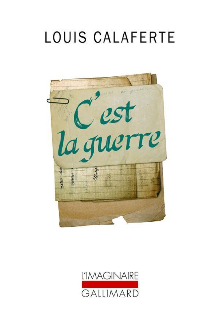 C'EST LA GUERRE - CALAFERTE LOUIS - Gallimard