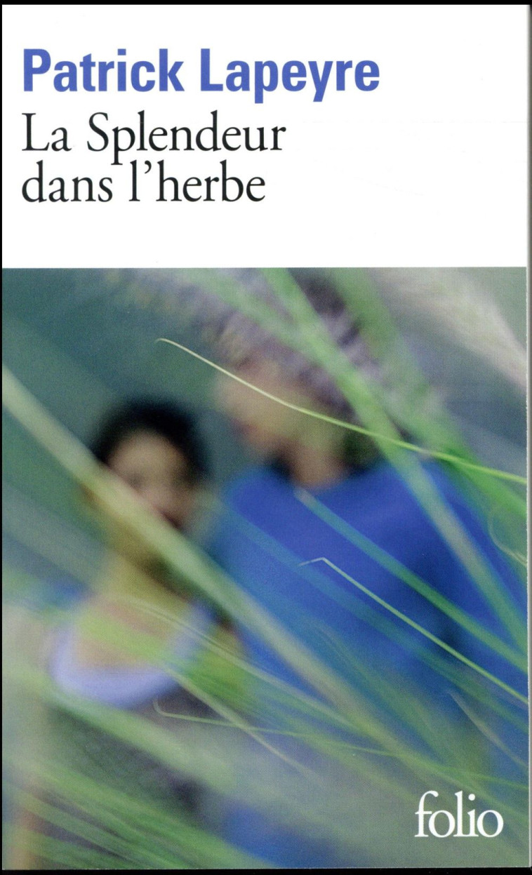 LA SPLENDEUR DANS L'HERBE - LAPEYRE PATRICK - GALLIMARD