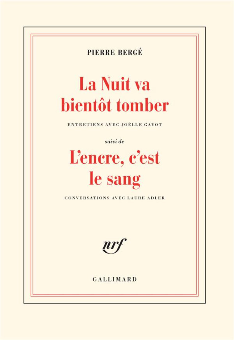 LA NUIT VA BIENTOT TOMBER/L'ENCRE, C'EST LE SANG - ENTRETIENS ET CONVERSATIONS - ADLER/GAYOT/BERGE - GALLIMARD