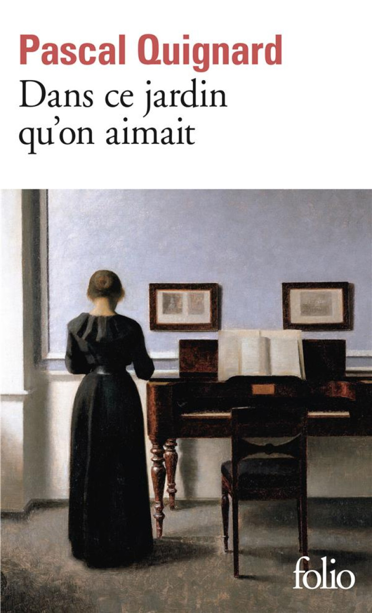 DANS CE JARDIN QU'ON AIMAIT - QUIGNARD PASCAL - GALLIMARD