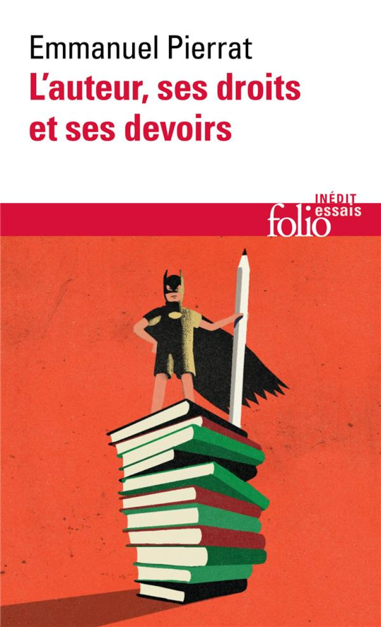 L'AUTEUR, SES DROITS ET SES DEVOIRS - PIERRAT EMMANUEL - GALLIMARD