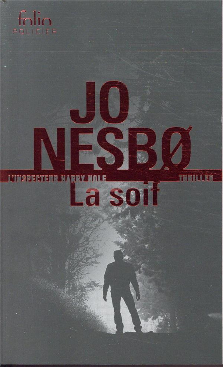 LA SOIF - UNE ENQUETE DE L'INSPECTEUR HARRY HOLE - NESBO JO - GALLIMARD