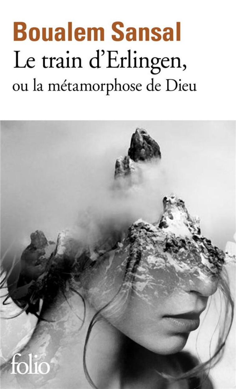 LE TRAIN D'ERLINGEN OU LA METAMORPHOSE DE DIEU - SANSAL BOUALEM - GALLIMARD