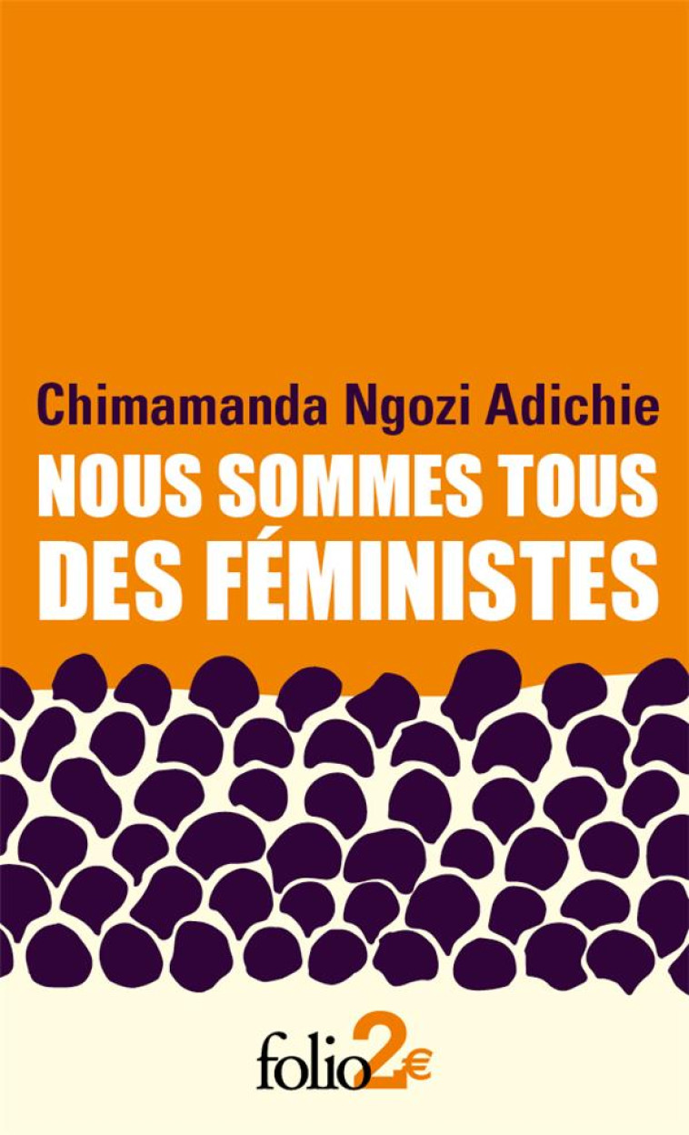 NOUS SOMMES TOUS DES FEMINISTES/LE DANGER DE L'HISTOIRE UNIQUE - ADICHIE C N. - GALLIMARD