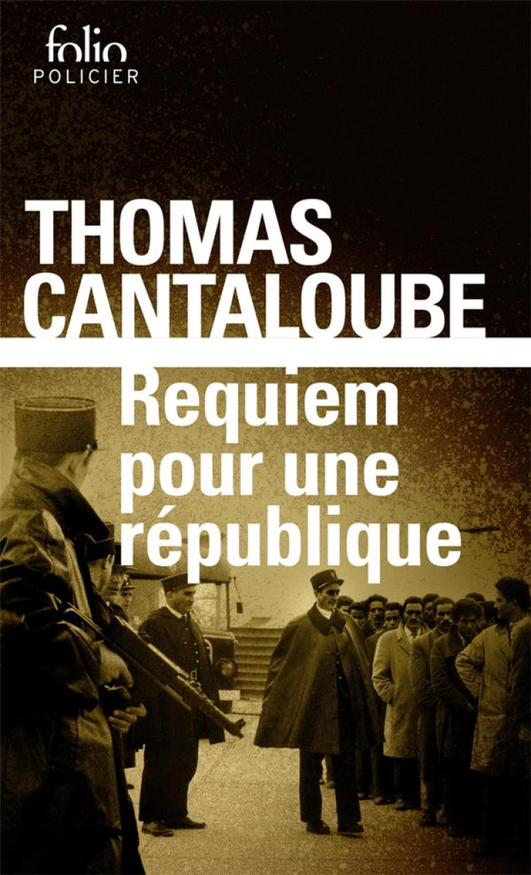 REQUIEM POUR UNE REPUBLIQUE - CANTALOUBE THOMAS - GALLIMARD